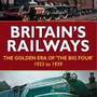 Britain's Railways-The Golden Era Of 'The Big Four' - Lincolnshire Magazine - LincsMag.com